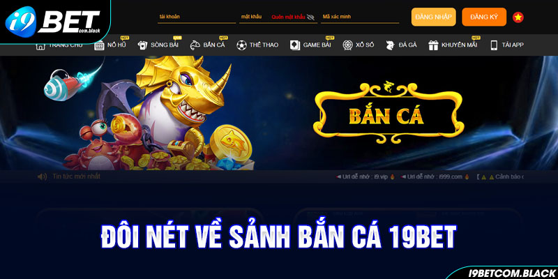 Đôi nét về sảnh  bắn cá i9BET